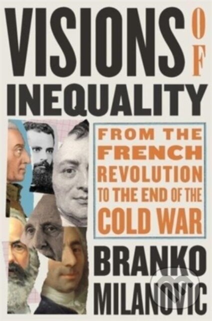 Kniha: Visions of Inequality (Branko Milanovic). Harvard University Press, 2023