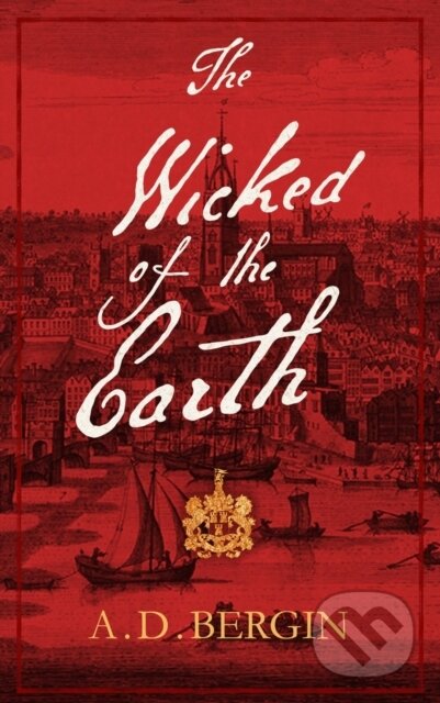 Kniha: The Wicked of the Earth (A. D. Bergin). , 2024