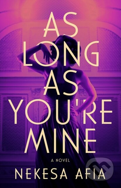 Kniha: As Long as You're Mine (Nekesa Afia). Lake Union Publishing, 2025