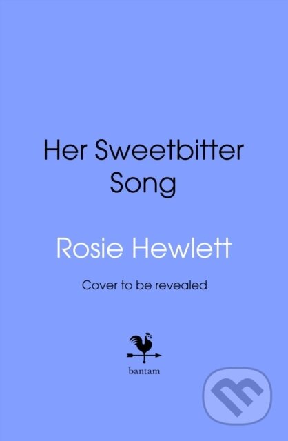 Sweetbitter Song - Rosie Hewlett
