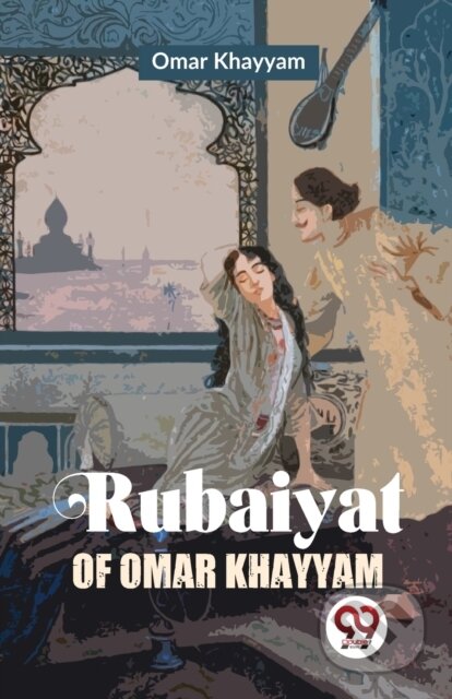 Kniha: Rubaiyat of Omar Khayyam (Omar Khayyam). Double 9 Books LLP, 2023