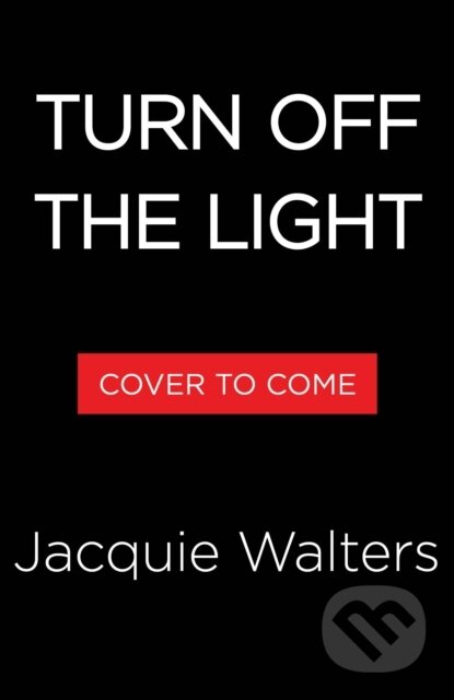Kniha: Turn Off the Light (Jacquie Walters). Little, Brown, 2026