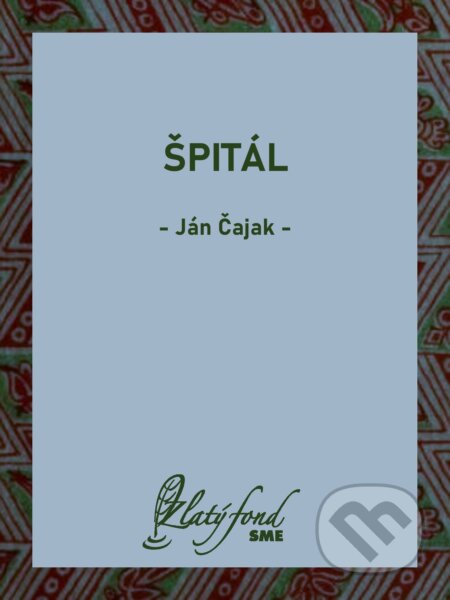 E-kniha: Špitál (Ján Čajak). Petit Press, 2026