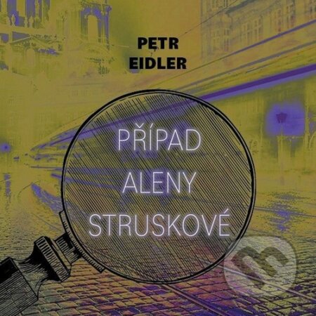 Případ Aleny Struskové - Petr Eidler, Martin Preiss