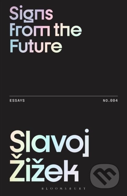 Kniha: Signs from the Future (Slavoj (Birkbeck Institute for Humanities, University of London a UK) Zizek). Bloomsbury, 2026