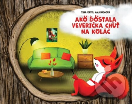 Kniha: Ako dostala veverička chuť na koláč (Tina Ertel Hajduchová). THE Design, 2026