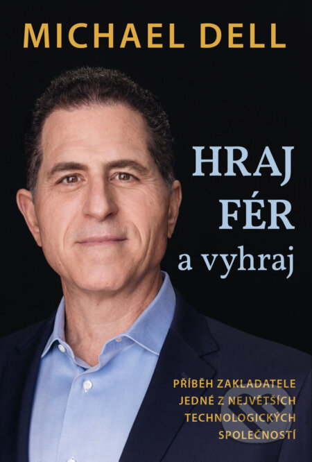 E-kniha: Hraj fér a vyhraj (Michael Dell). , 2022