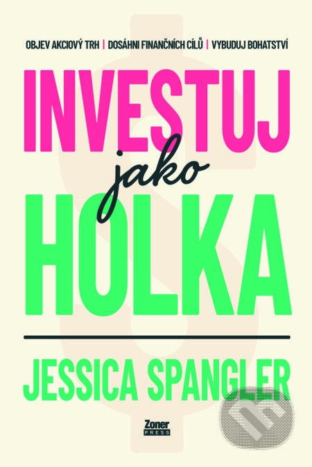 E-kniha: Investuj jako holka (Jessica Spangler). , 2025