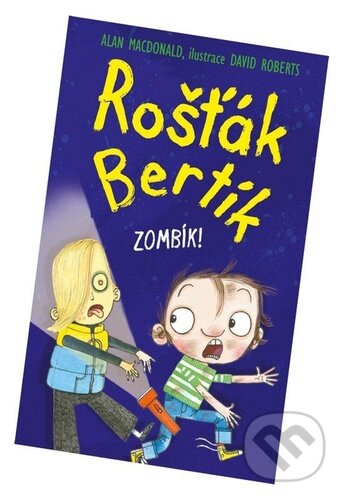 Kniha: Rošťák Bertík: Zombík! (Alan MacDonald). Nava, 2026