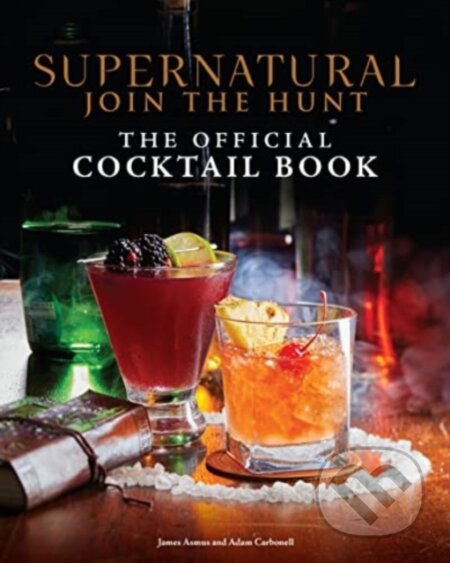 Kniha: Supernatural: The Official Cocktail Book (-). Titan Books, 2023