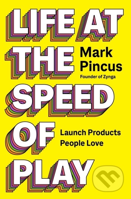 Kniha: Life at the Speed of Play (Mark Pincus). HarperCollins, 2026