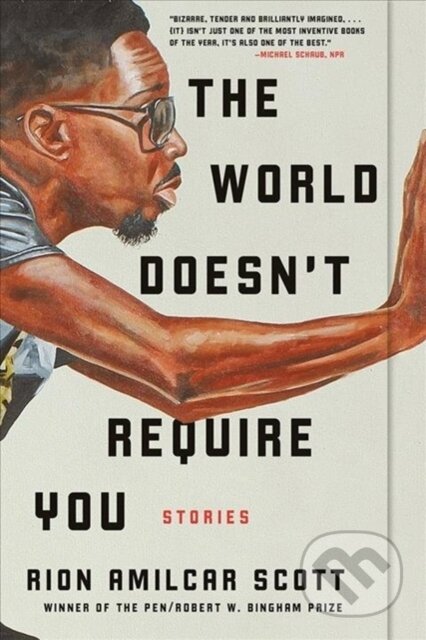 Kniha: World Doesn't Require You (Rion Amilcar Scott). Liveright, 2020