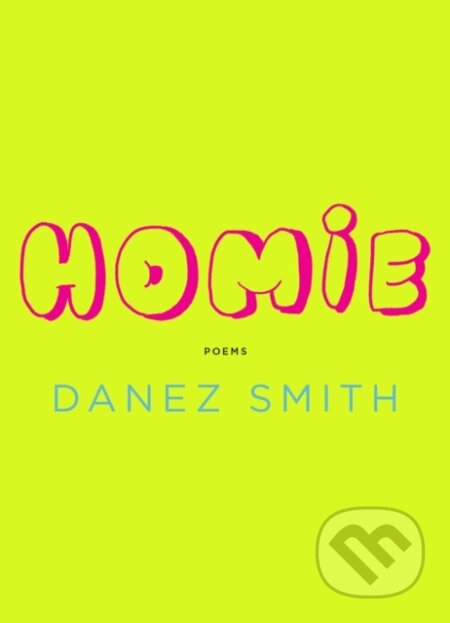 Kniha: Homie (Danez Smith). Graywolf, 2020