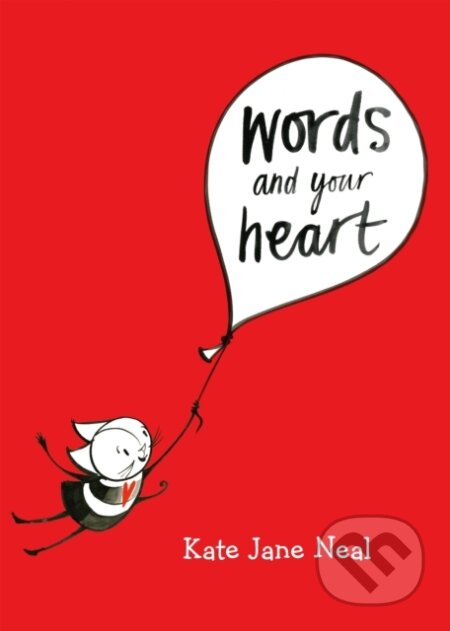 Kniha: Words and Your Heart (Kate Jane Neal). Feiwel and Friends, 2019