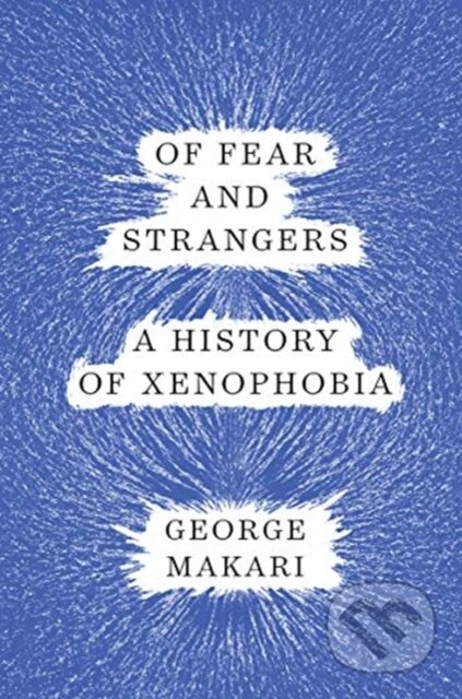 Kniha: Of Fear and Strangers (George Makari). W. W. Norton & Company, 2021