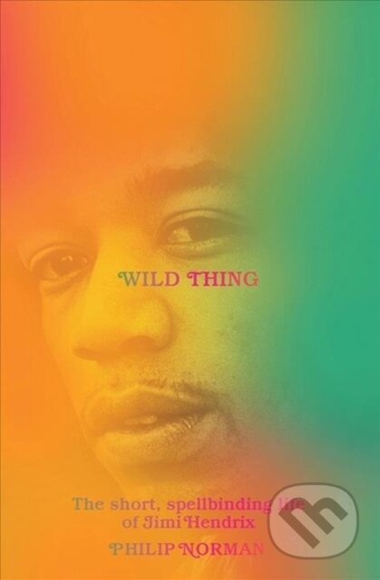Kniha: Wild Thing (Philip Norman). Liveright, 2020