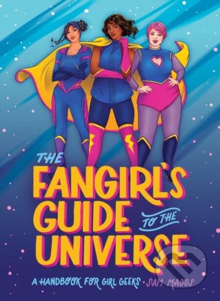 Kniha: The Fangirl's Guide to the Universe (Sam Maggs). Quirk Books, 2020