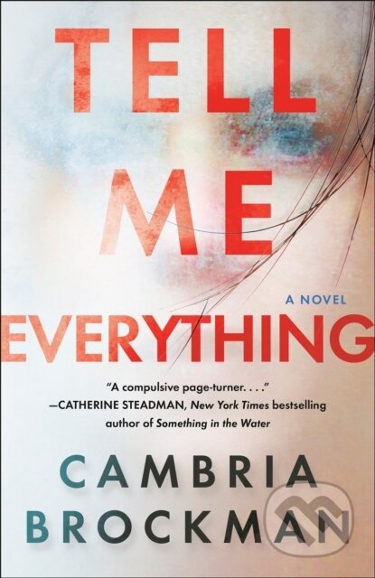 Kniha: Tell Me Everything (Cambria Brockman). Ballantine, 2020