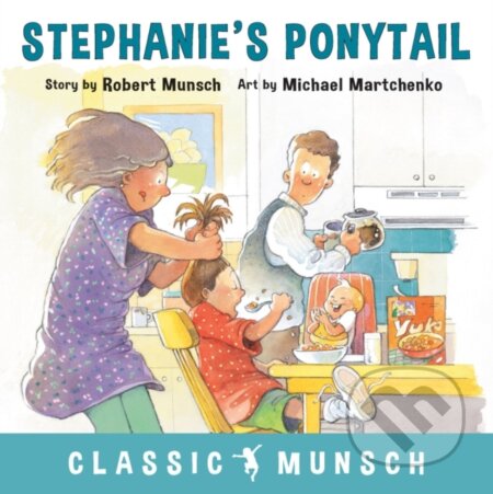 Kniha: Stephanie's Ponytail (Robert Munsch). Annick, 2018