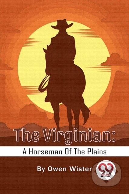 Kniha: The Virginian: A Horseman Of The Plains (Owen Wister). , 2023