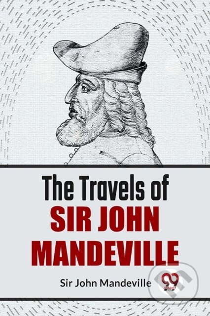 Kniha: The Travels of Sir John Mandeville (John Mandeville). Double 9 Books LLP, 2023