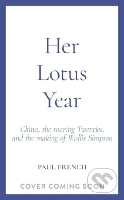 Kniha: Her Lotus Year (Paul French). Elliott and Thompson, 2024