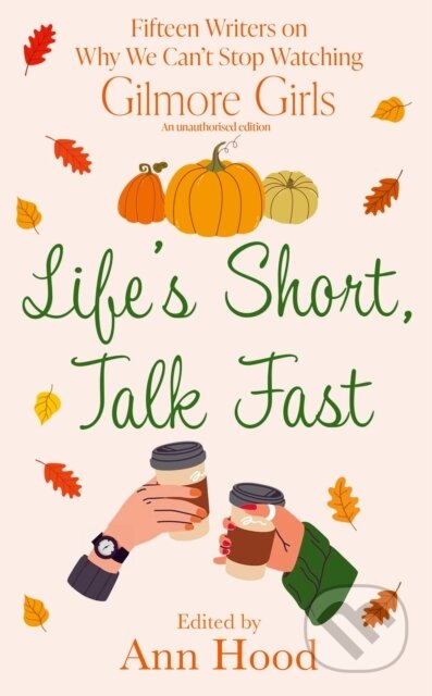 Kniha: Life's Short, Talk Fast (Ann Hood). Renegade, 2025