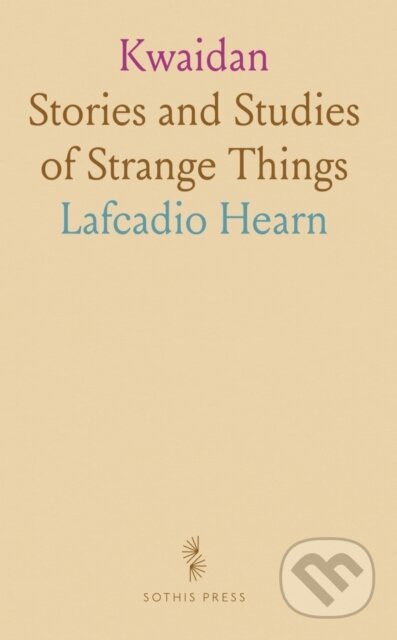 Kniha: Kwaidan (Lafcadio Hearn). , 2024