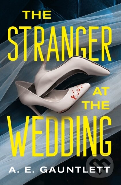 Kniha: The Stranger at the Wedding (A. E. Gauntlett). , 2024