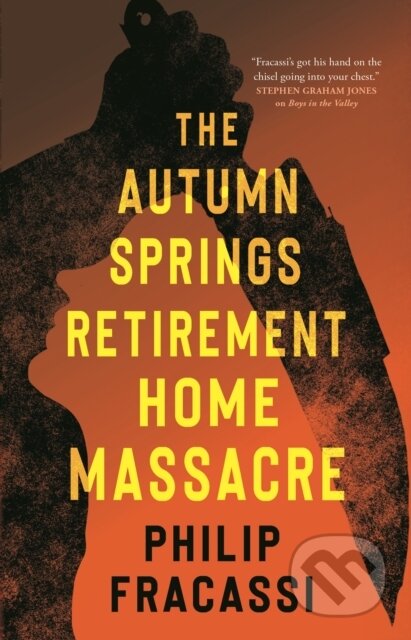Kniha: Autumn Springs Retirement Home Massacre (Philip Fracassi). Tor Nightfire, 2025