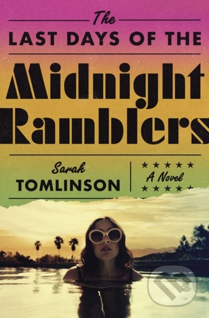 Kniha: The Last Days of the Midnight Ramblers (Sarah Tomlinson). Flatiron Books, 2025