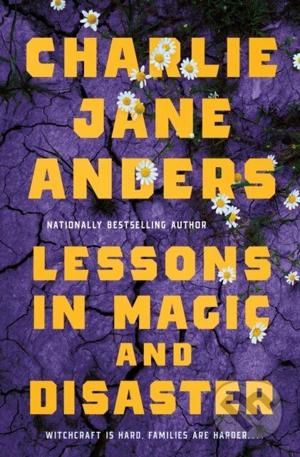 Kniha: Lessons in Magic and Disaster (Charlie Jane Anders). Tor Books, 2025