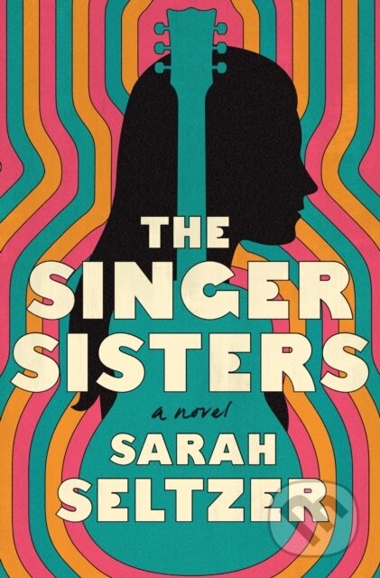 Kniha: The Singer Sisters (Sarah Seltzer). Flatiron Books, 2024