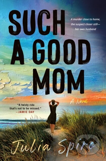 Kniha: Such a Good Mom (Julia Spiro). Minotaur Books, 2025