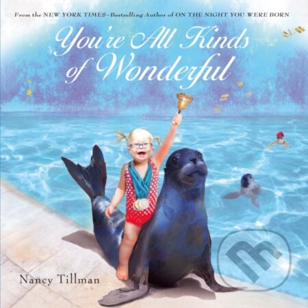Kniha: You're All Kinds of Wonderful (Nancy Tillman). Feiwel and Friends, 2022