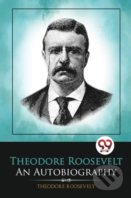 Kniha: Theodore Roosevelt (Theodore Roosevelt). Double 9 Books LLP, 2022