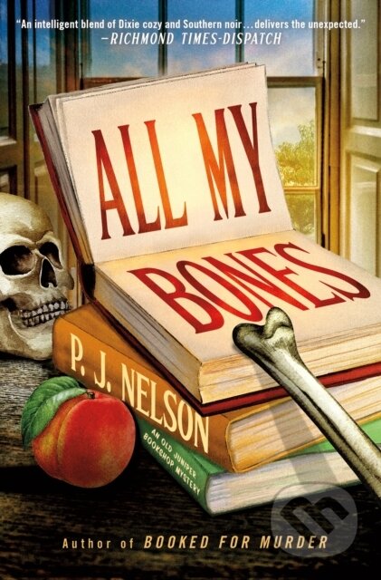 Kniha: An All My Bones (P. J. Nelson). Minotaur Books, 2025