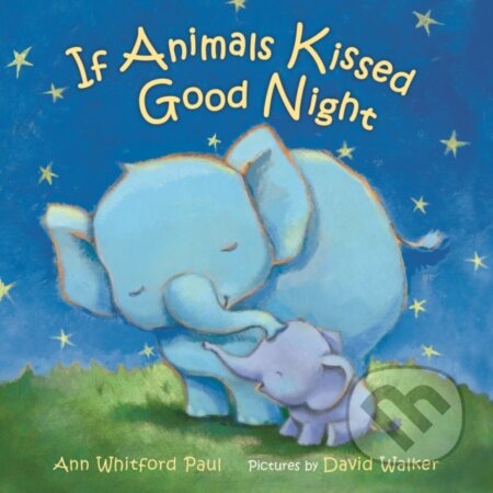 Kniha: If Animals Kissed Good Night (Ann Whitford Paul). , 2025