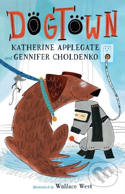 Kniha: A Dogtown (Gennifer Choldenko a Katherine Applegate). Square Fish, 2024