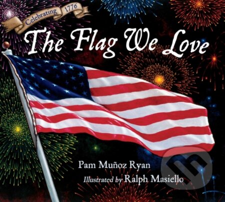 Kniha: The Flag We Love (Pam Munoz Ryan a Ralph Masiello). , 2026