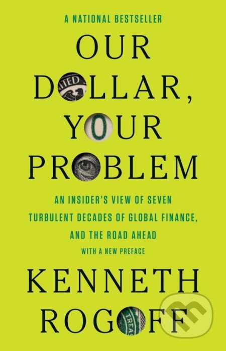 Kniha: Our Dollar, Your Problem (Kenneth Rogoff). Yale University Press, 2026