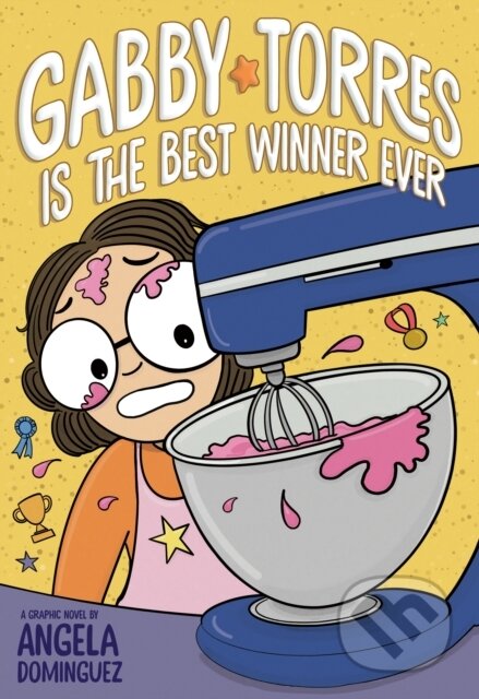 Kniha: Gabby Torres Is the Best Winner Ever (Angela Dominguez). Roaring Brook, 2025