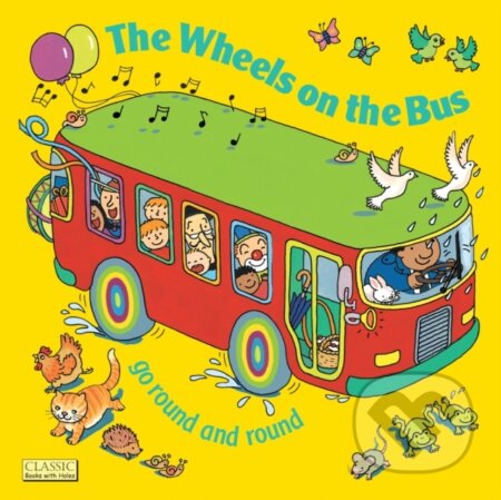 The Wheels on the Bus - Annie Kubler, Annie Kubler (ilustrátor), Childs Play, 2001