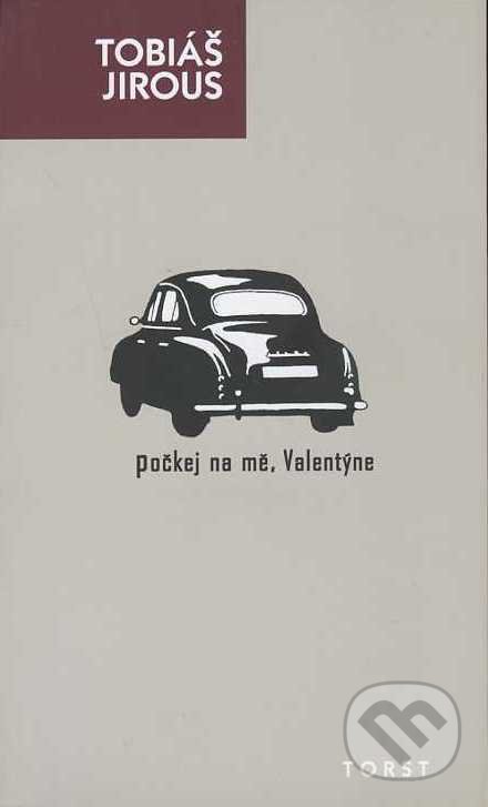 Počkej na mě, Valentýne - Tobiáš Jirous - kniha z kategorie Společenská beletrie