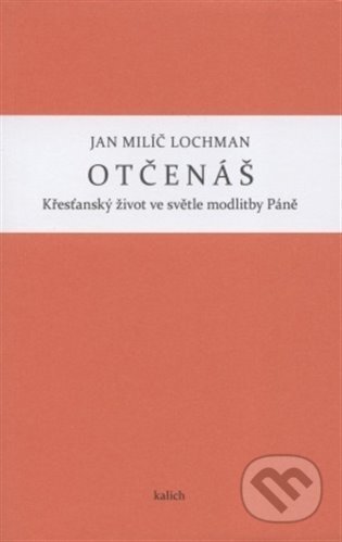 Otčenáš - Jan Milíč Lochman, Kalich, 2012