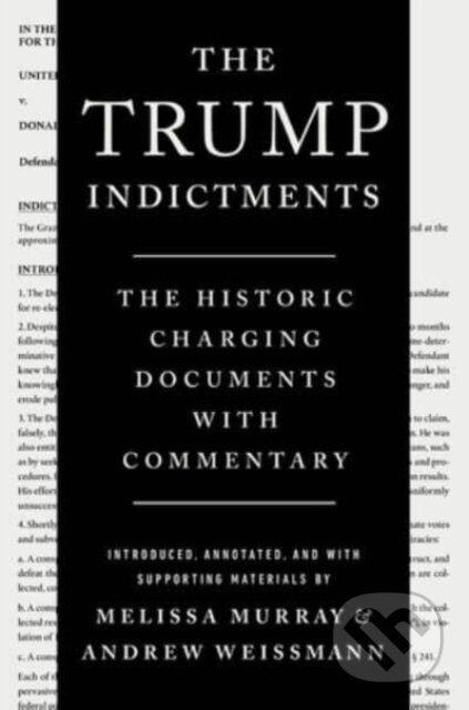 Kniha: Trump Indictments (Andrew Weissmann a Melissa Murray). W. W. Norton & Company, 2024