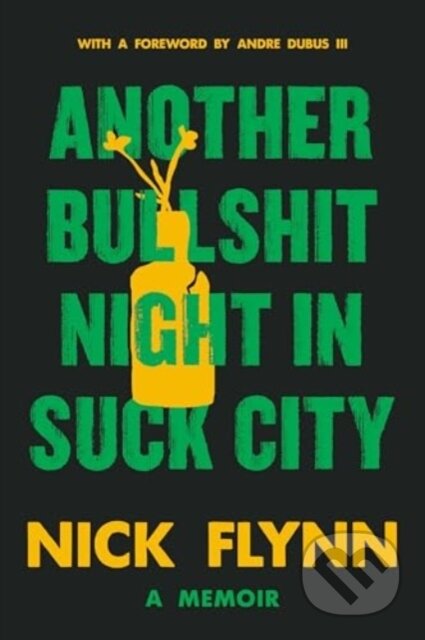 Kniha: Another Bullshit Night in Suck City (Nick Flynn). W. W. Norton & Company, 2025