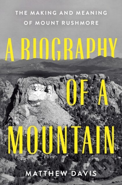 Kniha: Biography of a Mountain (Matthew Davis). St. Martin's Press, 2025