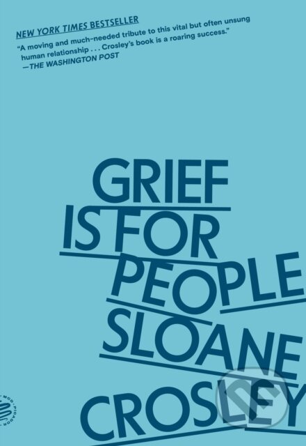 Kniha: Grief Is for People (Sloane Crosley). Picador, 2025
