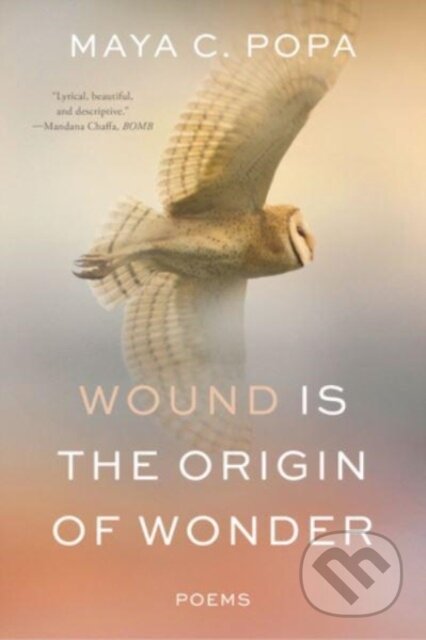 Kniha: Wound Is the Origin of Wonder (Maya C. Popa). W. W. Norton & Company, 2024